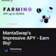 MantaSwap's Impressive APY - Earn Big!
