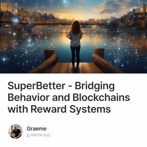 SuperBetter - Bridging Behavior and Blockchains with Reward Systems