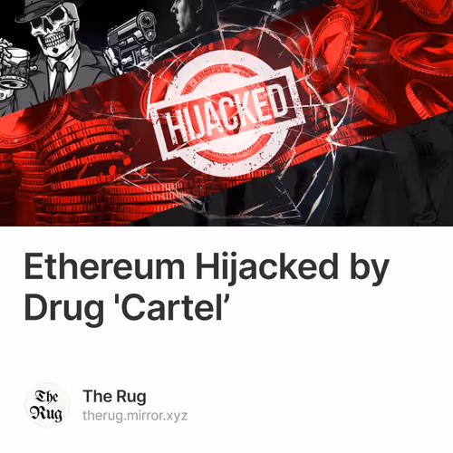 Ethereum Hijacked by Drug 'Cartel’