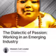 The Dialectic of Passion: Working in an Emerging Industry