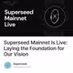 Superseed Mainnet Is Live: Laying the Foundation for Our Vision