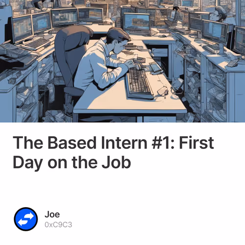 The Based Intern #1: First Day on the Job