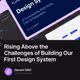 Rising Above the Challenges of Building Our First Design System