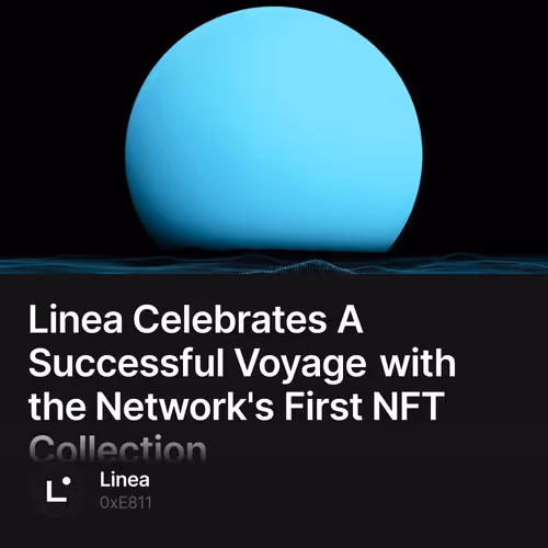 Linea Celebrates A Successful Voyage with the Network's First NFT Collection