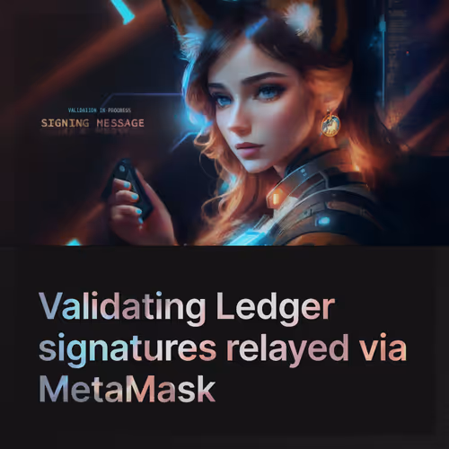 Validating Ledger signatures relayed via MetaMask