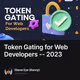 Token Gating for Web Developers -- 2023