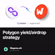 Polygon yieldairdrop strategy