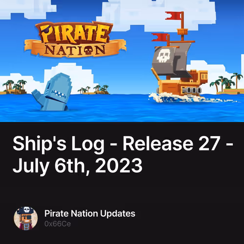 Ship's Log - Release 27 - July 6th, 2023