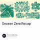 Season Zero Recap