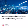 Serendipity and why Cities are Accidentally Brilliant