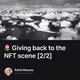 🌷 Giving back to the NFT scene [2/2]