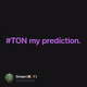 #TON my prediction.