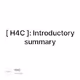 [ H4C ]: Introductory summary