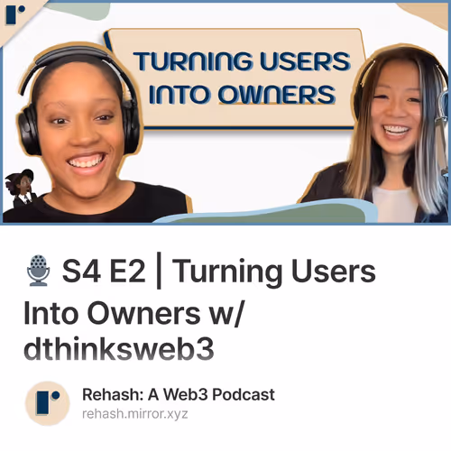 🎙️ S4 E2 | Turning Users Into Owners w/dthinksweb3