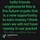 hello friends cryptoworld this is the future crypto this is a new opportunity to earn mone