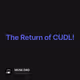 The Return of CUDL!