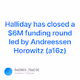 Halliday has closed a 6M funding round led by Andreessen Horowitz a16z