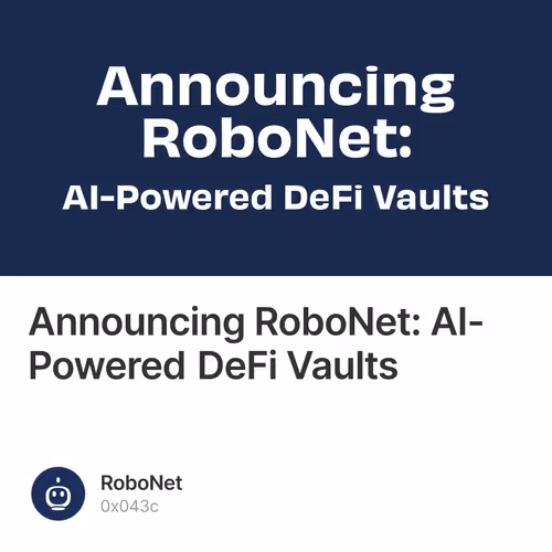 Announcing RoboNet: AI-Powered DeFi Vaults