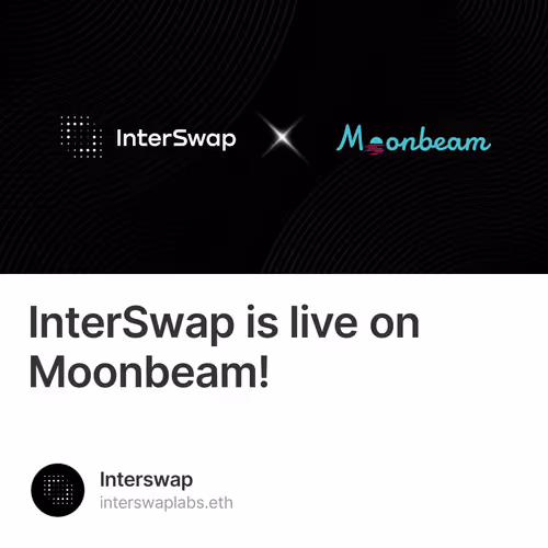 InterSwap is live on Moonbeam!