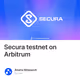 Secura testnet on Arbitrum