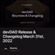 devDAO Release & Changelog March 31st, 2022