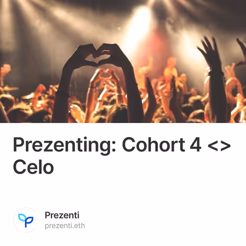 Prezenting: Cohort 4 <> Celo