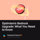 Optimism’s Bedrock Upgrade: What You Need to Know