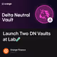 Launch Two DN Vaults at Lab🧪