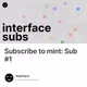 Subscribe to mint: Sub #1