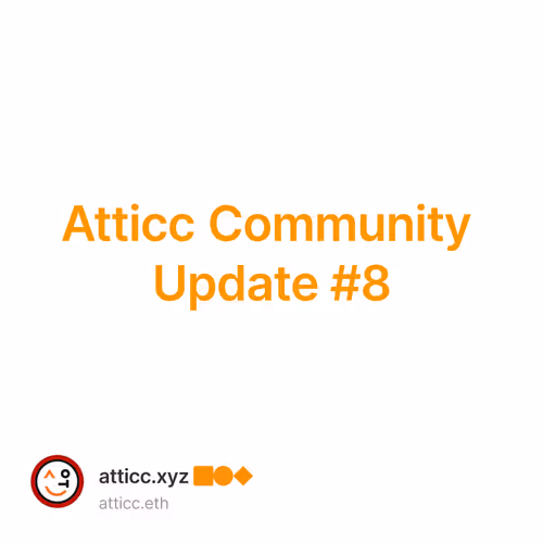 Atticc Community Update #8