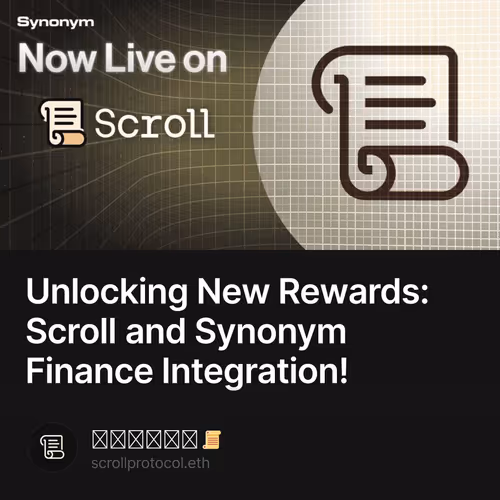Unlocking New Rewards: Scroll and Synonym Finance Integration!