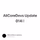 AllCoreDevs Update 014⛓