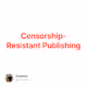 Censorship-Resistant Publishing