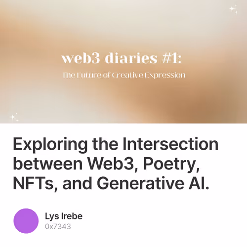 Exploring the Intersection between Web3, Poetry, NFTs, and Generative AI.