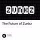 The Future of Zunkz