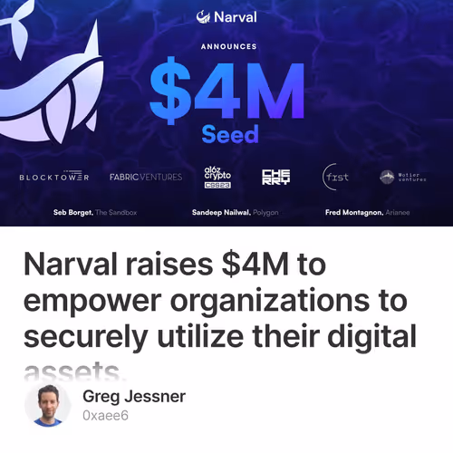 Narval raises $4M to empower organizations to securely utilize their digital assets.