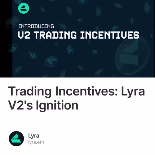 Trading Incentives: Lyra V2's Ignition