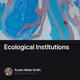 Ecological Institutions