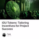 IOU Tokens: Tailoring Incentives for Project Success