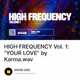 HIGH FREQUENCY Vol. 1: "YOUR LOVE" by Karma.wav