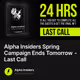 Alpha Insiders Spring Campaign Ends Tomorrow - Last Call