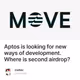 Aptos is looking for new ways of development. Where is second airdrop?