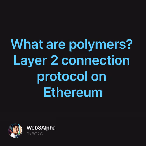 What are polymers? Layer 2 connection protocol on Ethereum