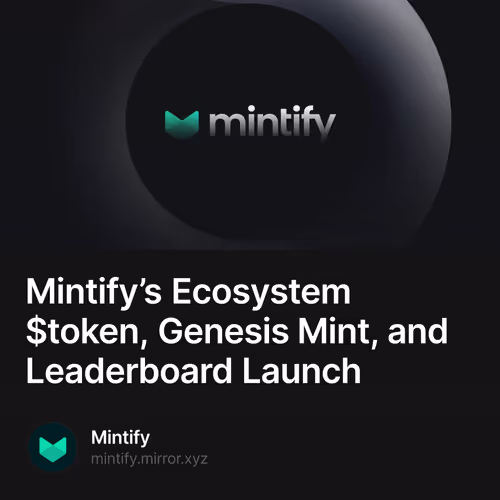 Mintify’s Ecosystem $token, Genesis Mint, and Leaderboard Launch