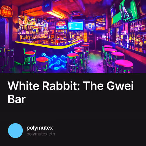 White Rabbit: The Gwei Bar