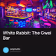White Rabbit: The Gwei Bar