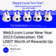 Web3.com Lunar New Year 2023 Celebration: 15K USDT Worth of Rewards Up for Grab