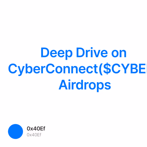 Deep Drive on CyberConnect($CYBER) Airdrops
