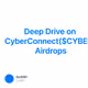 Deep Drive on CyberConnect($CYBER) Airdrops
