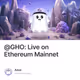 @GHO: Live on Ethereum Mainnet
